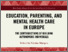 [thumbnail of Education, Parenting, and Mental Health Care in Europe.pdf]